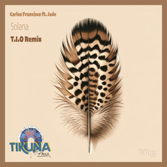 Carlos Francisco ft. Jade - Solana (T.I.O Remix)