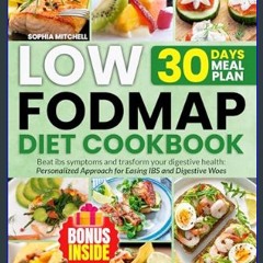 [Ebook] 💖 LOW FODMAP DIET COOKBOOK: Beat IBS Symptoms and Trasform Your Digestive Health: Personal