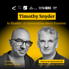 Timothy Snyder in Kharkiv: A Conversation about Freedom - with Volodymyr Yermolenko