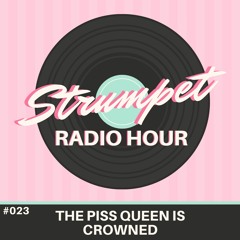 Episode #023: The Piss Queen is Crowned