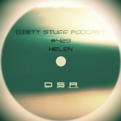 Dirty Stuff Podcast #429 | Helen | 03.09.2024