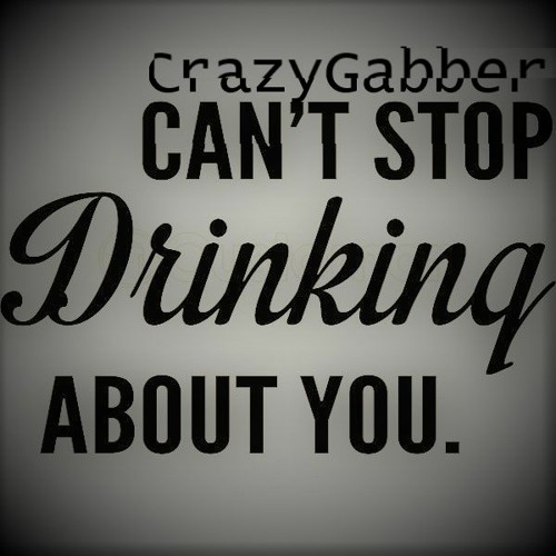 CrazyGabber - Can't Stop Drinking [190 BPM]