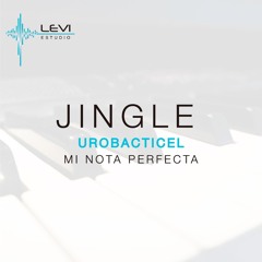 JINGLE UROBACTICEL MI NOTA PERFECTA