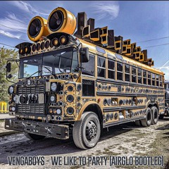 VENGABOYS - WE LIKE TO PARTY- (AIRGLO BOOTLEG)