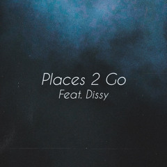 Places 2 Go (feat. Dissy)