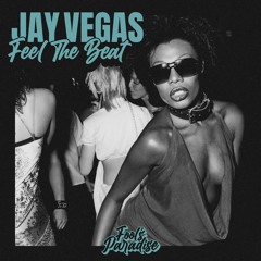 Jay Vegas - Feel The Beat [Fool's Paradise]