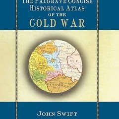 ✔PDF/✔READ The Palgrave Concise Historical Atlas of the Cold War