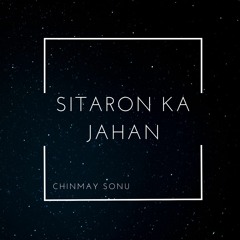 Sitaron Ka Jahan ( Chinmay Sonu )