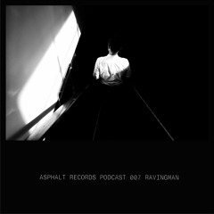 Asphalt Podcast 007 - Ravingman