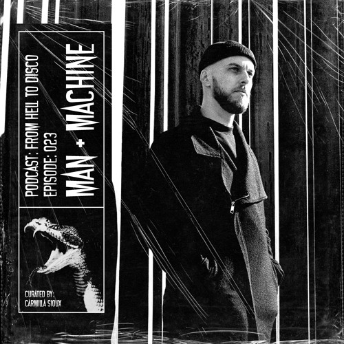 From Hell to Disco - #023 - Man + Machine