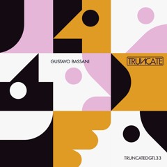 Gustavo Bassani - TRUNCATEDGTL33 - Preview