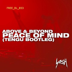 Above & Beyond - Peace Of Mind (Tengu Bootleg) [FREE DOWNLOAD]