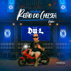 SEQUÊNCIA RETÃO DO CHELSEA PARTE 1 (DJ DU L DA VINTÉM)