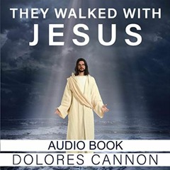GET EBOOK 💛 They Walked with Jesus: Past Life Experiences with Christ by  Dolores Ca