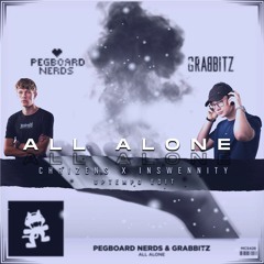 Pegboard Nerds (ft. Grabbitz) - All Alone (Chrizens x Inswennity Bootleg) *FREE DOWNLOAD*