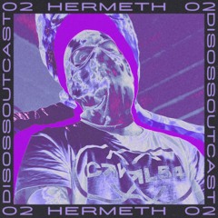 DISOSSOUTCAST002 - HERMETH