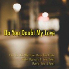 Do you doubt my love.wav