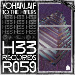 yohan.aif - To The Haters [H33R059]