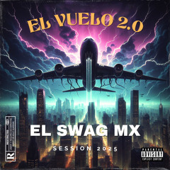 EL SWAG MX / El Vuelo 2.0 / SET 2025 (TECH HOUSE).wav