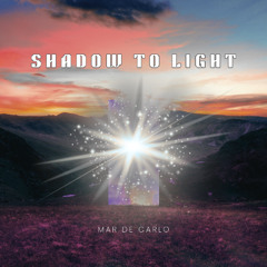 Shadow To Light