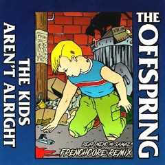 The Offspring - The Kids Aren't Alright (REAP MEXC & SAMAZ Frenchcore Remix)