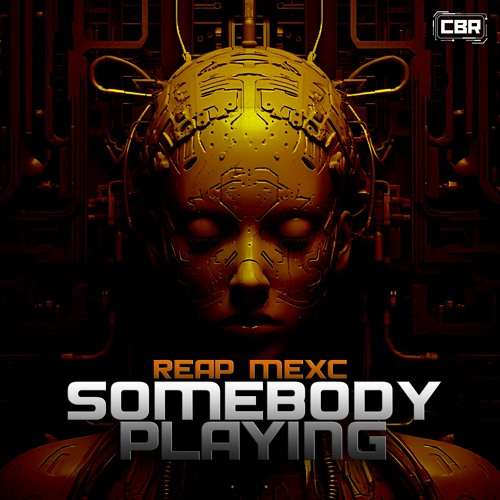 REAP MEXC - Somebody Playing [CBR-023]