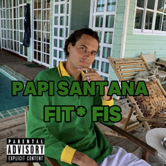 Fit* Fis Papi Santana