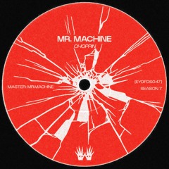 Free DL | Mr.Machine - Choppin [EYDFDS047]