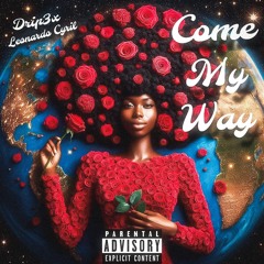 Drip3x - Come My Way Ft. Leonardo Cyril  (Official Audio)
