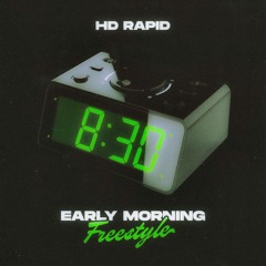 HD RAPID - Early Morning Freestyle