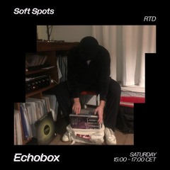 Soft Spots w/ RTD & Daan Donk | Echobox Radio (10.12.22)