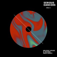SERIOUS DANCERS Vol II [melodic house & techno- indie dance] by FRAN HOTMESS