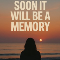soon it will be a memory - Instrumental by Carlos Ebelhaeuser