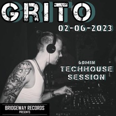 Bridgeway Records Presents 'GRITO' || TECHHOUSE || HOUSEMUSIC || LIVESET || JUNE2023 ||