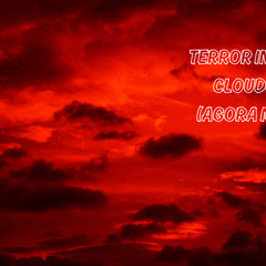 Terrors in the clouds (AGORA MIX)
