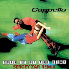 Cappella - Turn It Up And Down (Sergey Zar Remix)