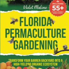 VIEW KINDLE 💖 Florida Permaculture Gardening: Transform your Barren Backyard into a