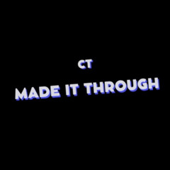 CT - Made It Through (Original Mix)