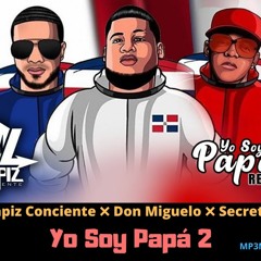 Lapiz Conciente ft Don Miguelo ft Secreto El Biberon – Yo Soy Papá 2