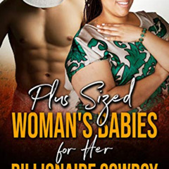 free EBOOK 🖍️ Plus Sized Woman's Babies for her Billionaire Cowboy: A BWWM Romance (