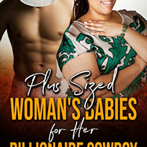 free EBOOK 🖍️ Plus Sized Woman's Babies for her Billionaire Cowboy: A BWWM Romance (