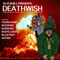 DeathWish ft. Young Hump, Pacewon, Burrowz, Ruste Juxx, Blaq Poet & Sayzee