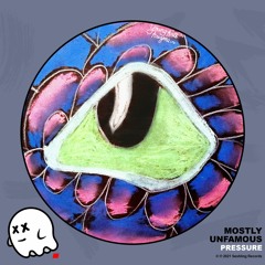 Mostly Unfamous - Pressure