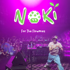 Noki - For My Flowmies