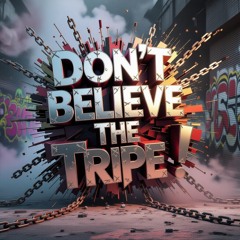 Don’t Believe the Tripe