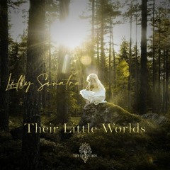Lilly Sinatra Their Little Worlds (Original Mix)