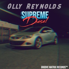 Olly Reynolds - Supreme Diesel (Original Mix) [Free Download]