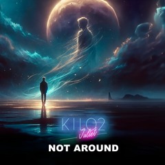 Not Around