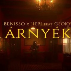 Benisso X Hepi - Árnyék Feat. Csoky