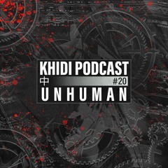 KHIDI Podcast NR.20: Unhuman
